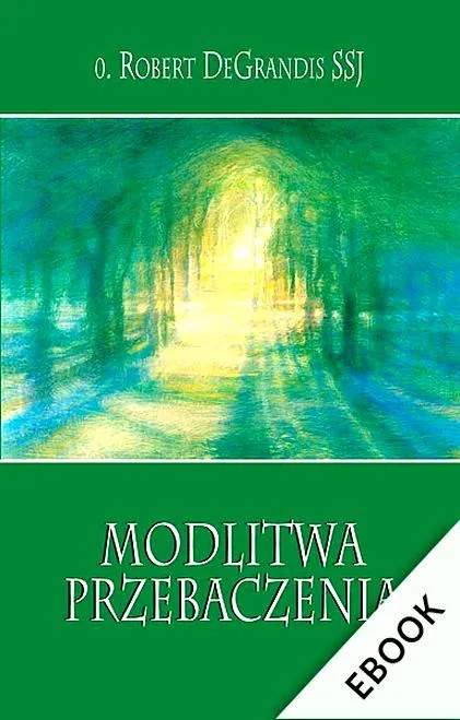 Przebaczenie w życiu duchowym